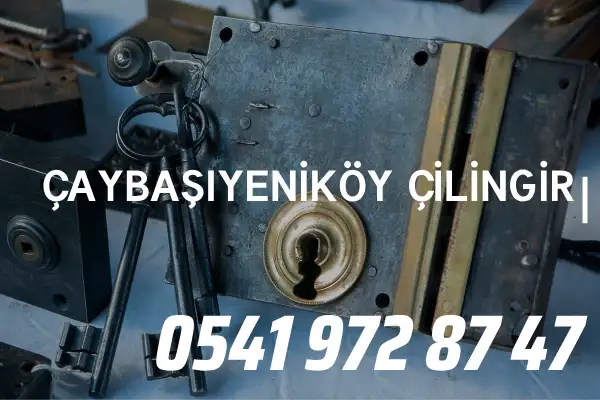 Çaybaşıyeniköy Çilingir